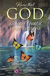 Book cover of Know that GOD Is in the Midst of EVERY PROBLEM by Sharon Gaskin