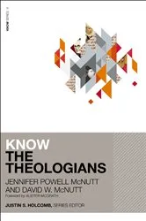Book cover of Know the Theologians by Jennifer Powell McNutt