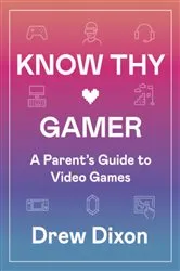 Book cover of Know Thy Gamer by Drew Dixon