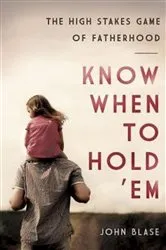 Book cover of Know When to Hold 'Em by John Blase