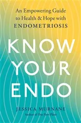 Book cover of Know Your Endo by Jessica Murnane