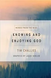 Book cover of Knowing and Enjoying God by Tim Challies