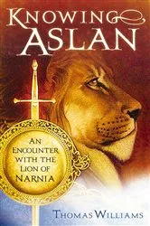 Book cover of Knowing Aslan by Thomas Williams