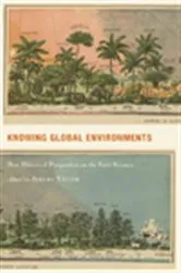 Book cover of Knowing Global Environments by Jeremy Vetter