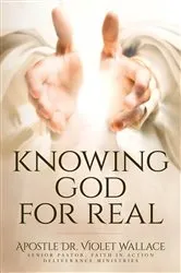 Book cover of Knowing God For Real by Violet Wallace