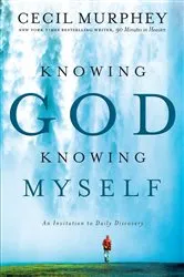 Book cover of Knowing God, Knowing Myself by Cecil Murphey