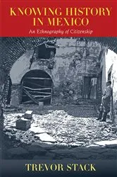 Book cover of Knowing History in Mexico by Unknown