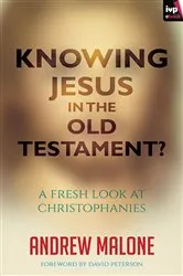 Book cover of Knowing Jesus in the Old Testament? by Andrew Malone