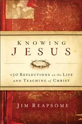 Book cover of Knowing Jesus by Jim Reapsome