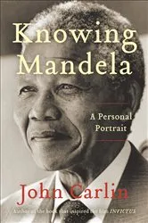 Book cover of Knowing Mandela by John Carlin