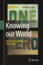 Book cover of Knowing our World: An Artificial Intelligence Perspective by George F. Luger