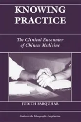 Book cover of Knowing Practice by Judith Farquhar