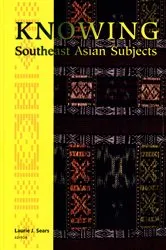 Book cover of Knowing Southeast Asian Subjects by Laurie J. Sears