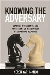 Book cover of Knowing the Adversary by Keren Yarhi-Milo
