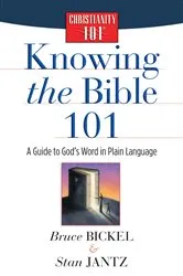 Book cover of Knowing the Bible 101 by Bruce Bickel