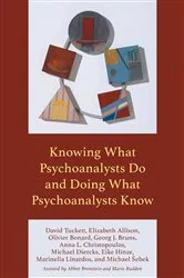 Book cover of Knowing What Psychoanalysts Do and Doing What Psychoanalysts Know by David Tuckett