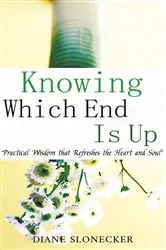 Book cover of Knowing Which End Is Up by Diane Slonecker