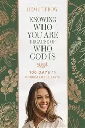 Book cover of Knowing Who You Are Because of Who God Is by Demi-Leigh Tebow