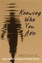 Book cover of Knowing Who You Are by Malcolm J. Gill