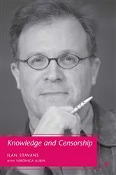 Book cover of Knowledge and Censorship by I. Stavans