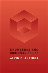 Book cover of Knowledge and Christian Belief by Alvin Plantinga
