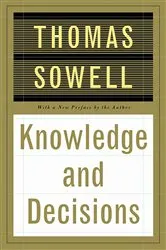 Book cover of Knowledge And Decisions by Thomas Sowell