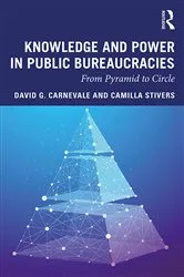 Book cover of Knowledge and Power in Public Bureaucracies by David Carnevale