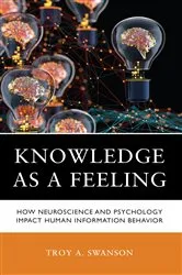 Book cover of Knowledge as a Feeling by Troy A. Swanson