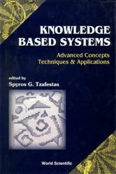 Book cover of Knowledge-based Systems: Advanced Concepts, Techniques And Applications by Spyros Tzafestas
