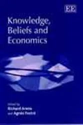 Book cover of Knowledge, Beliefs and Economics by Richard Arena