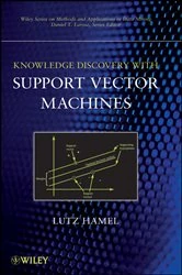 Book cover of Knowledge Discovery with Support Vector Machines by Lutz H. Hamel