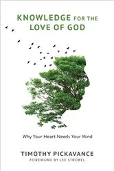 Book cover of Knowledge for the Love of God by Timothy Pickavance