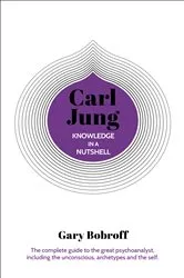 Book cover of Knowledge in a Nutshell: Carl Jung by Gary Bobroff