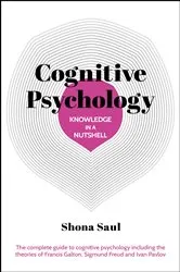 Book cover of Knowledge in a Nutshell: Cognitive Psychology by Shona Saul