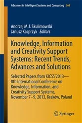 Book cover of Knowledge, Information and Creativity Support Systems: Recent Trends, Advances and Solutions by Andrzej M.J. Skulimowski