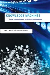 Book cover of Knowledge Machines by Eric T. Meyer