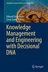 Book cover of Knowledge Management and Engineering with Decisional DNA by Edward Szczerbicki
