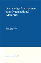 Book cover of Knowledge Management and Organizational Memories by Rose Dieng-Kuntz