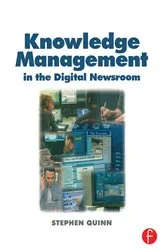 Book cover of Knowledge Management in the Digital Newsroom by Stephen Quinn