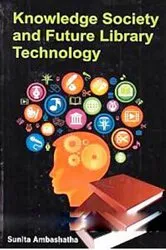 Book cover of Knowledge Society And Future Library Technology by Sunita Ambashatha