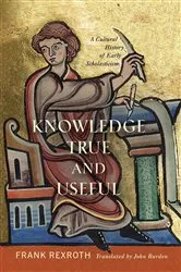 Book cover of Knowledge True and Useful by Frank Rexroth