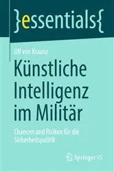 Book cover of Künstliche Intelligenz im Militär by Ulf von Krause