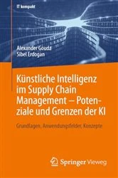 Book cover of Künstliche Intelligenz im Supply Chain Management – Potenziale und Grenzen der KI by Alexander Goudz