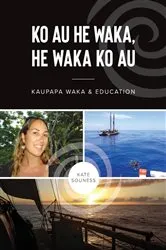 Book cover of Ko Au He Waka, He Waka Ko Au - Kaupapa Waka and Education by Unknown