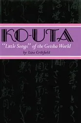 Book cover of Ko-Uta: Little Songs of the Geisha World by Unknown