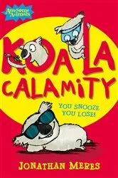 Book cover of Koala Calamity by Jonathan Meres