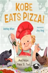 Book cover of Kobe Eats Pizza! by Ashley Wian