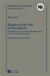 Book cover of Koenigsberg 1945-1948 – Im Feuer geprueft by Hans Rothe