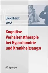 Book cover of Kognitive Verhaltenstherapie bei Hypochondrie und Krankheitsangst by Gaby Bleichhardt