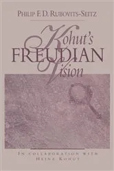 Book cover of Kohut's Freudian Vision by Philip F. D. Rubovits-Seitz